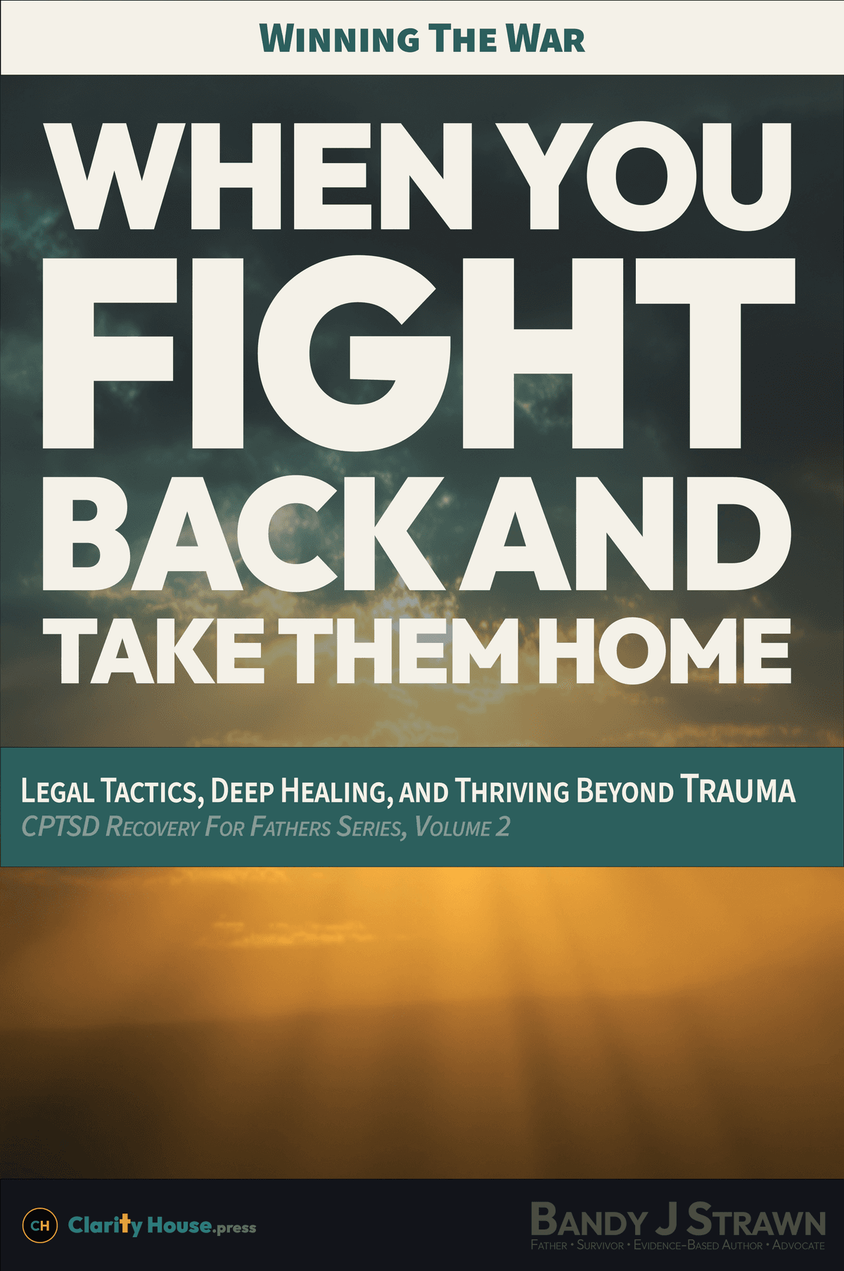 Winning the War: When You Fight Back and Take Them Home cover